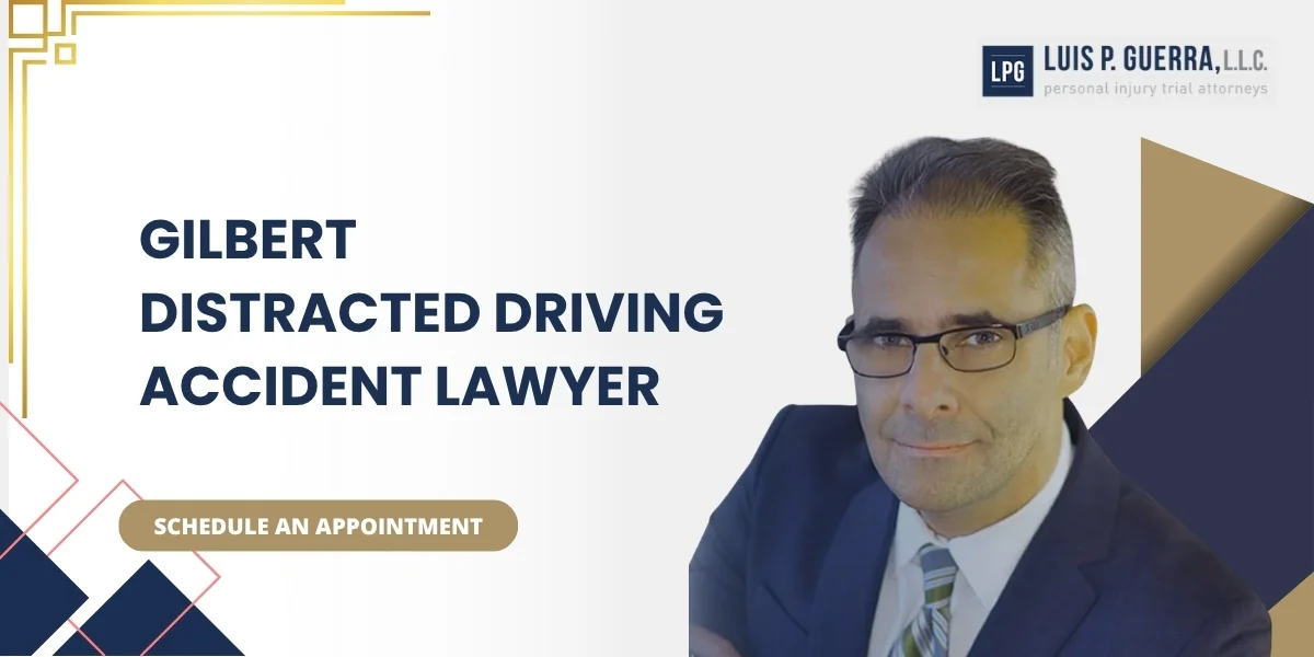 Dedicated Gilbert Distracted Driving Accident Lawyer