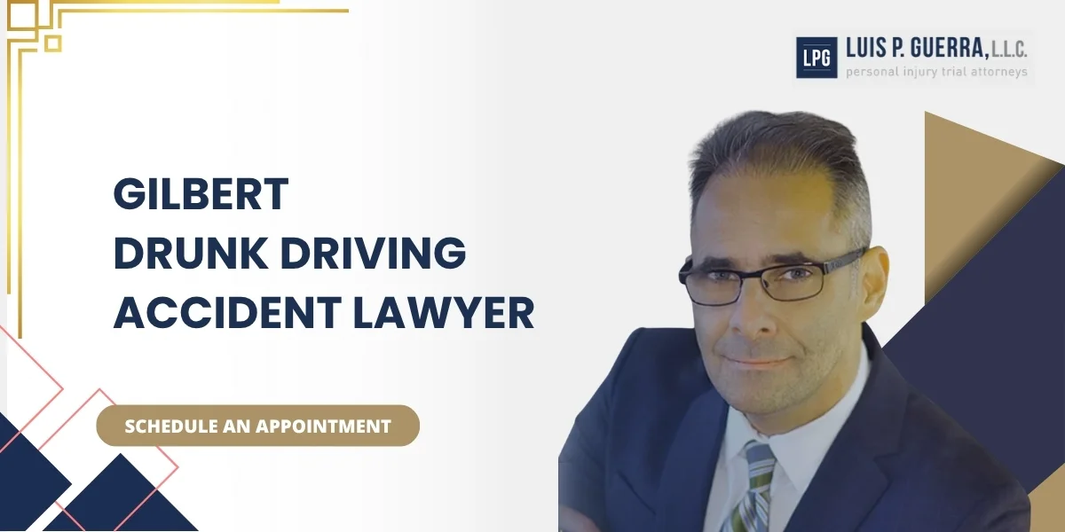 Trusted Gilbert Drunk Driving Accident Lawyer